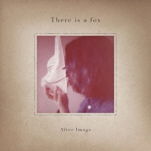 There is a fox / After Image