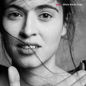 SILVIA PEREZ CRUZ / シルビア・ペレス・クルス / ジョイア