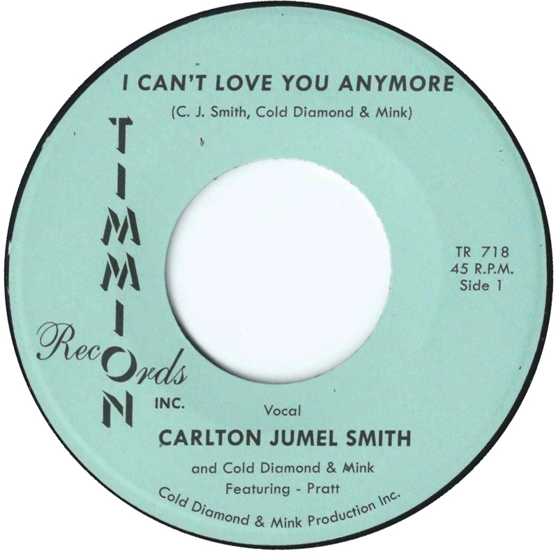 CARLTON JUMEL SMITH / COLD DIAMOND & MINK / I CAN'T LOVE YOU ANYMORE
