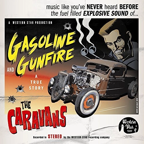 CARAVANS / キャラヴァンズ / GASOLINE AND GUNFIRE