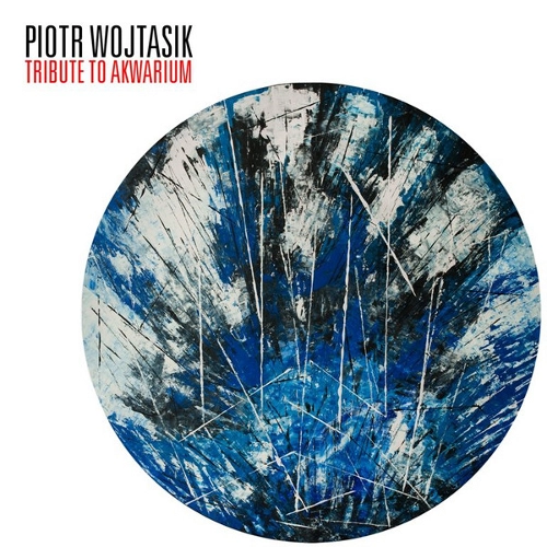PIOTR WOJTASIK / ピョートルヴォイタシク / TRIBUTE TO AKWARIUM