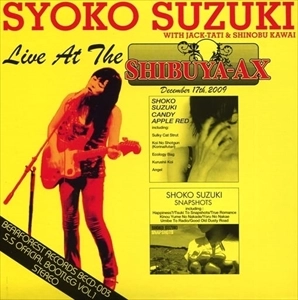 SHOKO SUZUKI / 鈴木祥子 / WITH JACK-TATI ＆ SHINOBU KAWAI LIVE AT THE SHIBUYA-AX