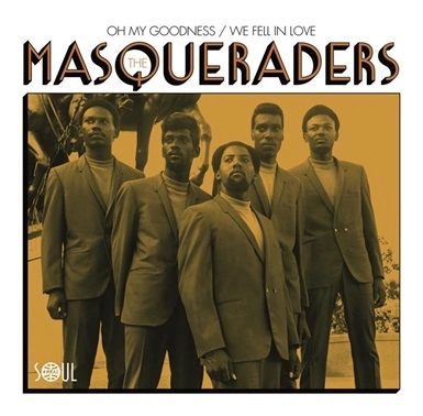 MASQUERADERS / OH MY GOODNESS / WE FEEL IN LOVE