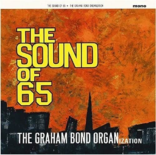 GRAHAM BOND ORGANIZATION / グラハム・ボンド・オーガニゼーション / THE SOUND OF 65