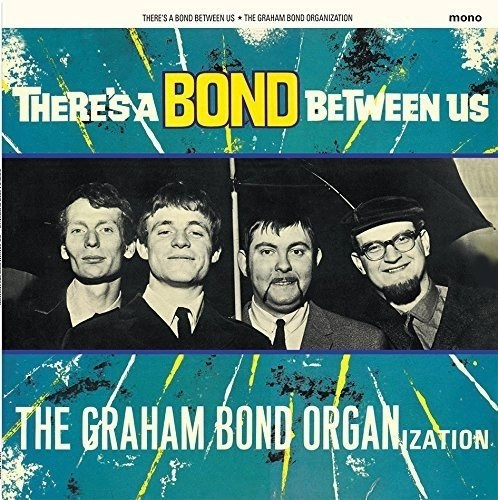 GRAHAM BOND ORGANIZATION / グラハム・ボンド・オーガニゼーション / THERE'S A BOND BETWEEN US