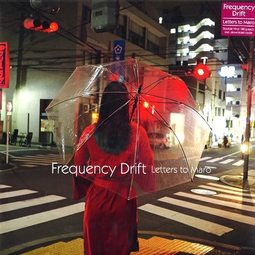 FREQUENCY DRIFT / フリークエンシー・ドリフト / LETTERS TO MARO: 180G LIMITED VINYL