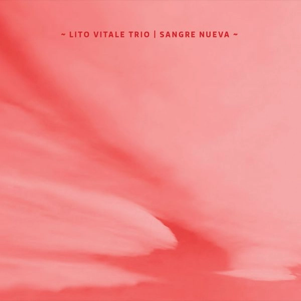 LITO VITALE TRIO / リト・ビターレ・トリオ / SANGRE NUEVA