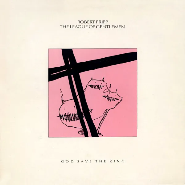 ROBERT FRIPP / ロバート・フリップ / GOD SAVE THE KING