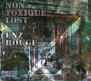 NON TOXIQUE LOST / ノン・トクシーク・ロスト / ENZ ROUGE