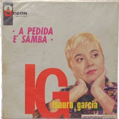 ISAURA GARCIA / イザウラ・ガルシア / A PEDIDA E SAMBA