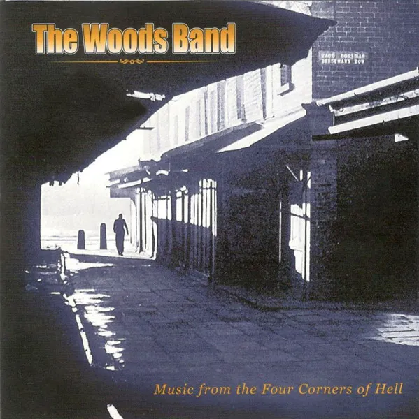 THE WOODS BAND / ウッズ・バンド / MUSIC FROM THE FOUR CORNERS OF HELL
