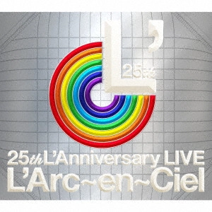 L'Arc-en-Ciel / ラルク・アン・シエル / 25th L'Anniversary LIVE