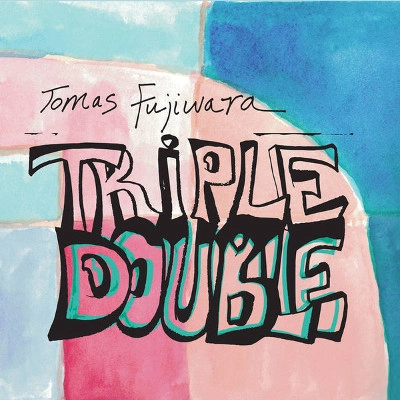 THOMAS FUJIWARA / トーマス・フジワラ / TRIPLE DOUBLE