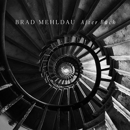 BRAD MEHLDAU / ブラッド・メルドー / AFTER BACH