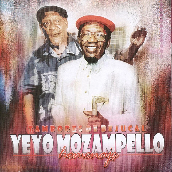 TAMBORES DE BEJUCAL / タンボーレス・デ・ベフカル / YEYO MOZAMPELLO - HOMENAJE