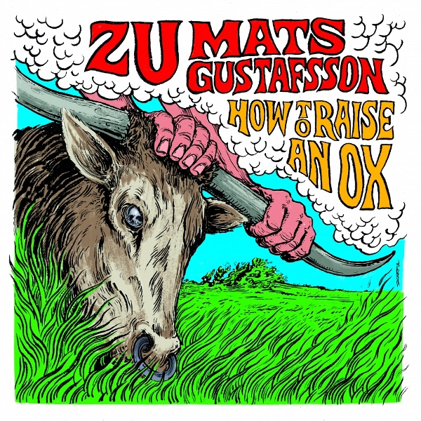 MATS GUSTAFSSON / マッツ・グスタフソン / How To Raise An Ox