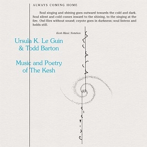 URSULA K. LE GUIN & TODD BARTON / アーシュラ・K・ル=グウィン & トッド・バートン / MUSIC AND POETRY OF THE KESH