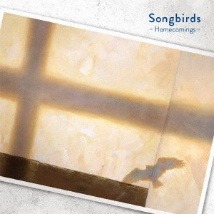 Homecomings / Songbirds