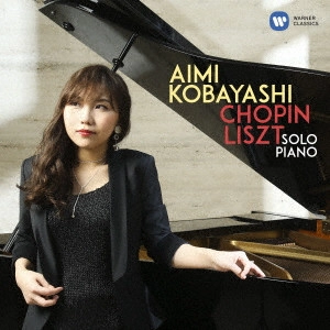 AIMI KOBAYASHI / 小林愛実 / ニュー・ステージ~リスト&ショパンを弾く