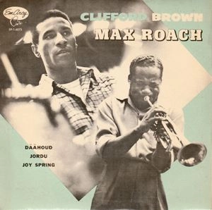 CLIFFORD BROWN & MAX ROACH / クリフォード・ブラウン&マックス・ローチ / DAAHOUD / JORDU / JOY SPRING