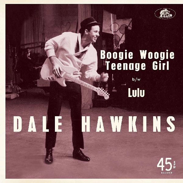 DALE HAWKINS / デイル・ホーキンズ / BOOGIE WOOGIE TEENAGE GIRL / LULU