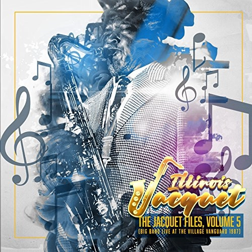 ILLINOIS JACQUET / イリノイ・ジャケー / "Jacquet Files, Volume 5"