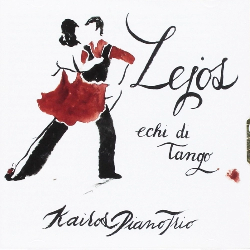 KAIROS PIANO TRIO / Lejos - Echi Di Tango