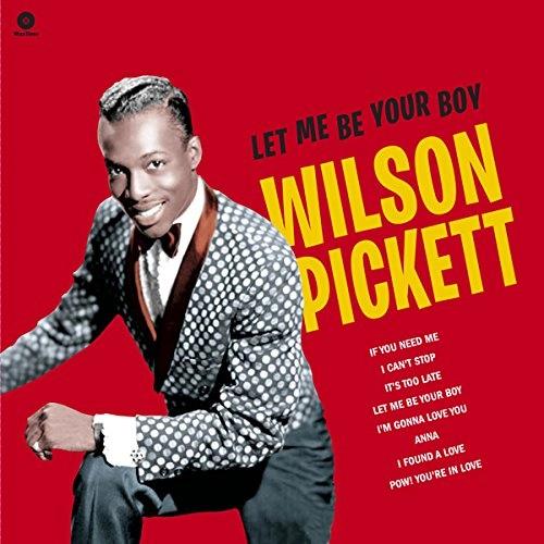 WILSON PICKETT / ウィルソン・ピケット / LET ME BE YOUR BOY - THE EARLY YEARS 1957-62