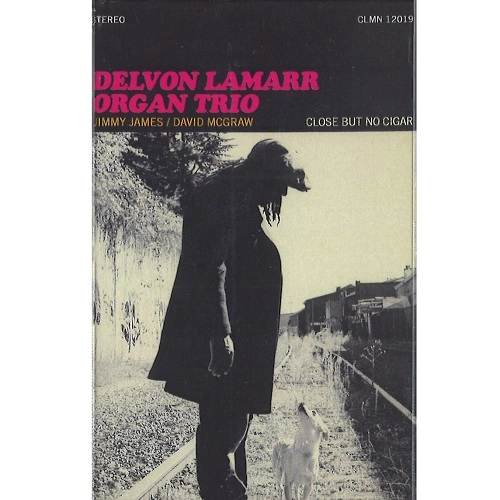 DELVON LAMARR ORGAN TRIO / デルヴォン・ラマー・オルガン・トリオ / CLOSE BUT NO CIGAR (CASSETE) / CLOSE BUT NO CIGAR