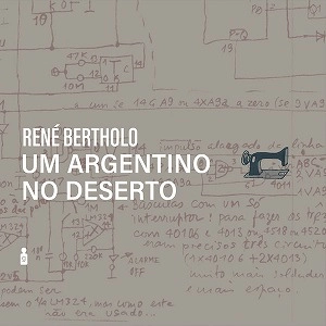 RENE BERTHOLO / UM ARGENTINO NO DESERTO