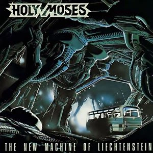 HOLY MOSES (from Germany) / ホーリー・モーゼス / NEW MACHINE OF LIECHTENSTEIN