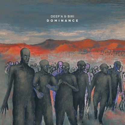 DEEP'A & BIRI / DOMINANCE