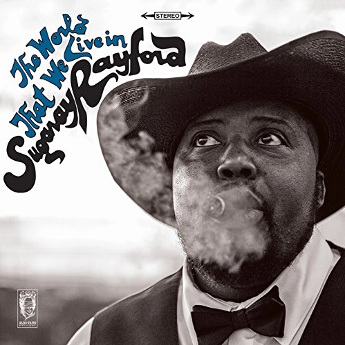 SUGARAY RAYFORD / シュガーレイ・レイフォード / ザ・ワールド・ザット・ウィ・リブ・イン / THE WORLD THAT WE LIVE IN