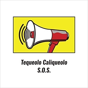 Tequeolo Caliqueolo / S.O.S.