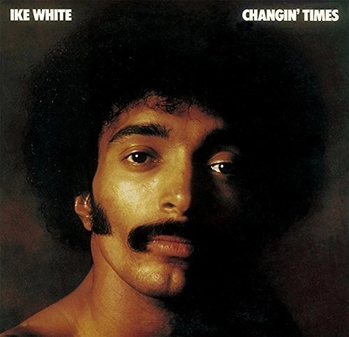 IKE WHITE / アイク・ホワイト / チェンジン･タイムズ(CD) / CHANGIN' TIMES