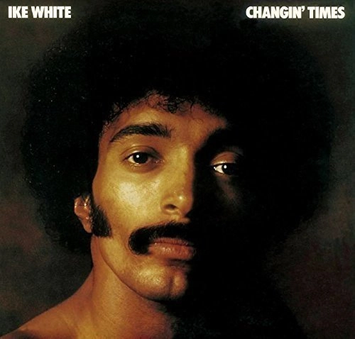 IKE WHITE / アイク・ホワイト / チェンジン・タイムズ(LP) / CHANGIN' TIMES