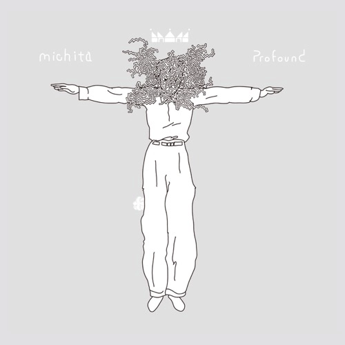 MICHITA / Profound