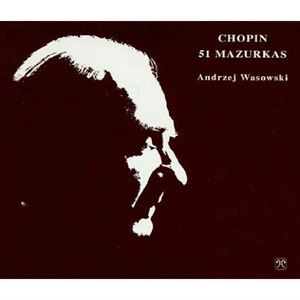 ANDRZEJ WASOWSKI / CHOPIN:51 MAZURKAS