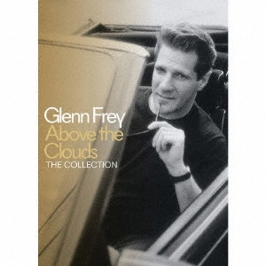 GLENN FREY / グレン・フライ / アバーヴ・ザ・クラウズ:ザ・コレクション (3SHM-CD+DVD) / ABOVE THE CLOUDS THE COLLECTION