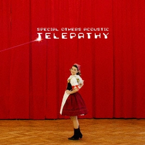 SPECIAL OTHERS ACOUSTIC / スペシャルアザースアコースティック / Telepathy
