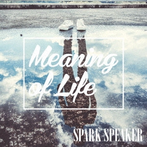 PARK SPEAKER / SPARK SPEAKER / Meaning of Life