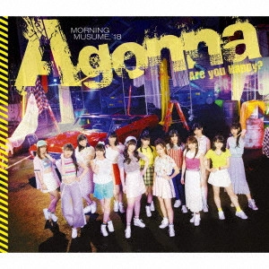 モーニング娘。'18 / Are you Happy?/A gonna / ARE YOU HAPPY?/A GONNA