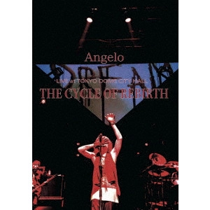 ANGERO / Angelo LIVE at TOKYO DOME CITY HALL「THE CYCLE OF REBIRTH」