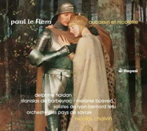 NICOLAS CHALVIN / ニコラ・シャルバン / ル･フレム:歌物語「オーカッサンとニコレット」 / PAUL LE FLEM:AUCASSIN ET NICOLETTE