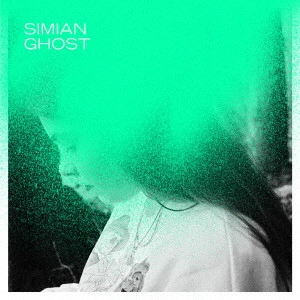 SIMIAN GHOST / シミアン・ゴースト / シミアン・ゴースト / SIMIAN GHOST