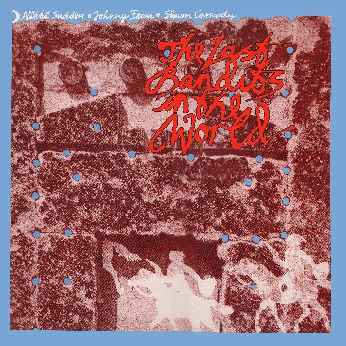 NIKKI SUDDEN / ニッキ・サドゥン / LAST BANDITS IN THE WORLD [2LP] / LAST BANDITS [2LP]