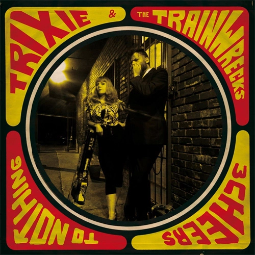 TRIXIE & THE TRAINWRECKS / 3 CHEERS TO NOTHING