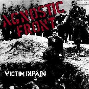 AGNOSTIC FRONT / アグノスティック・フロント / VICTIM IN PAIN (1ST PRESS)