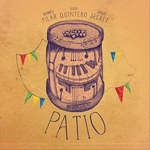 JUAN QUINTERO & SANTIAGO SEGRET & ANDRES PILAR / フアン・キンテーロ & サンティアーゴ・セグレ & アンドレス・ピラール / PATIO