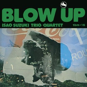 ISAO SUZUKI / 鈴木勲 / ブロー・アップ<2LP> / BLOW UP<2LP>